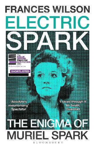 Electric Spark: The Enigma of Muriel Spark - Shortlisted for the Baillie Gifford Prize 2025
