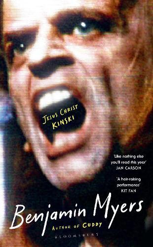 Jesus Christ Kinski: From the prize-winning author of THE GALLOWS POLE and CUDDY