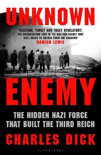 Unknown Enemy: The Hidden Nazi Force That Built the Third Reich
