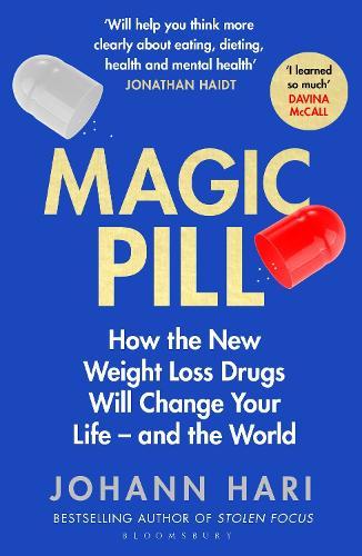 Magic Pill: How the New Weight Loss Drugs Will Change Your Life – and the World