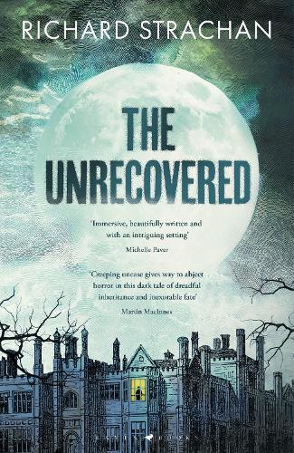 The Unrecovered: A richly atmospheric tale of madness, war and all-encompassing obsession set in Scotland