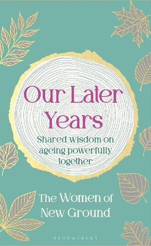 Our Later Years: Shared wisdom on ageing powerfully together