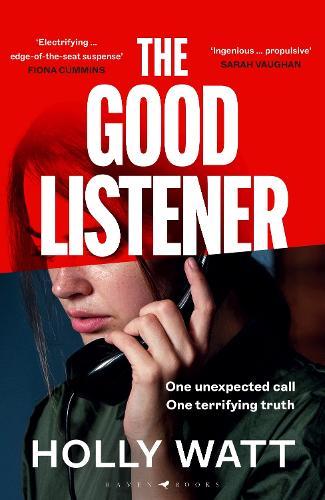 The Good Listener: An electrifying thriller about a mother who must trust an anonymous caller if she is to find the truth about her daughter