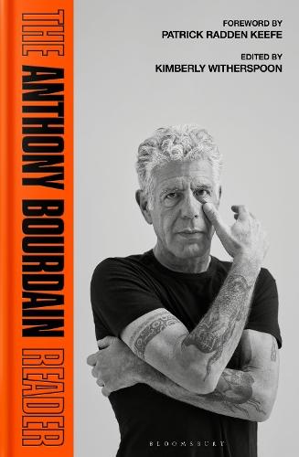 The Anthony Bourdain Reader: New, Classic and Rediscovered Writing