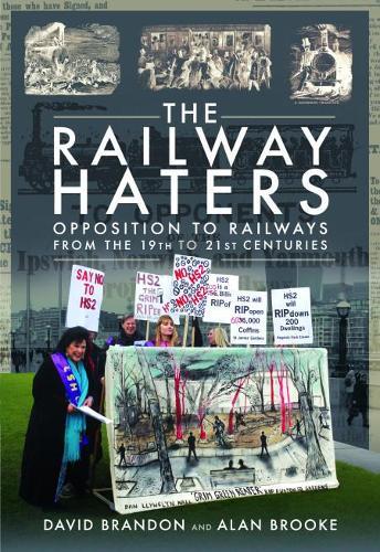 The Railway Haters: Opposition To Railways, From the 19th to 21st Centuries