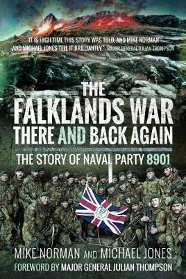 The Falklands War - There and Back Again: The Story of Naval Party 8901