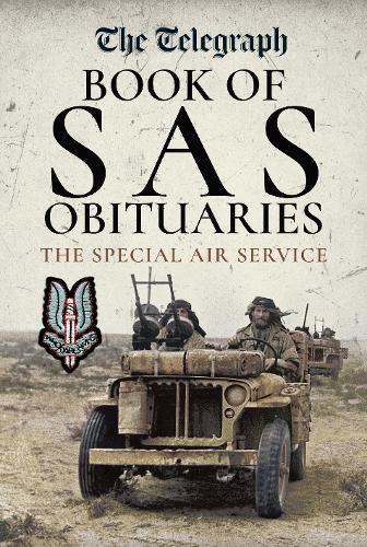 The Daily Telegraph - Book of SAS Obituaries: The Special Air Service