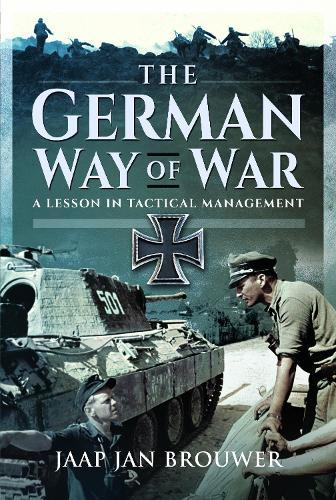 The German Way of War: A Lesson in Tactical Management