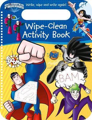 DC Super Friends Wipe-Clean Activity Book: Write, Wipe and Write Again!