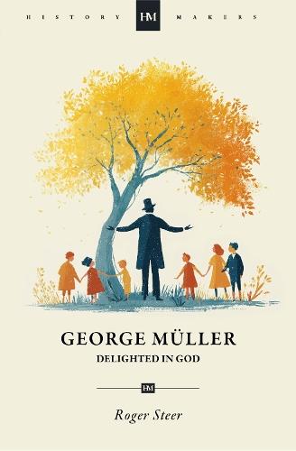 George Müller: Delighted in God