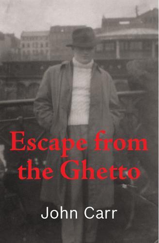 Escape from the Ghetto: John Carr