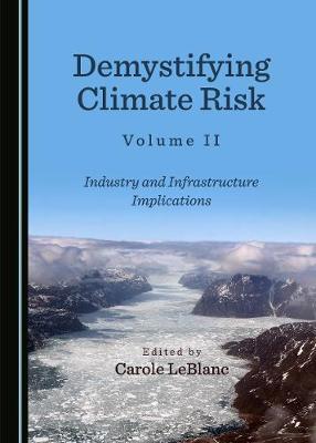 Demystifying Climate Risk Volume II: Industry and Infrastructure Implications