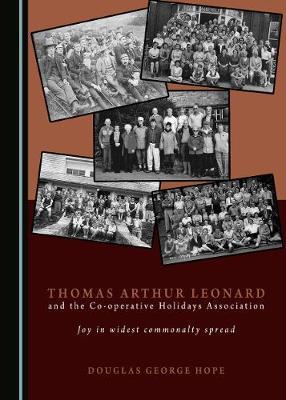 Thomas Arthur Leonard and the Co-operative Holidays Association: Joy in widest commonalty spread