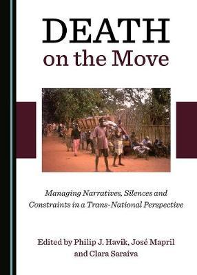Death on the Move: Managing Narratives, Silences and Constraints in a Trans-National Perspective