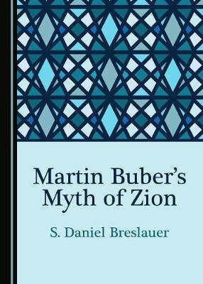 Martin Buber's Myth of Zion