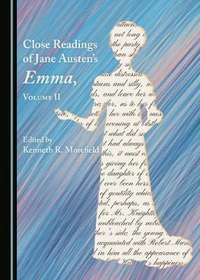 Close Readings of Jane Austen’s Emma, Volume II