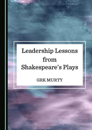 Leadership Lessons from Shakespeare’s Plays