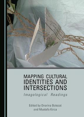 Mapping Cultural Identities and Intersections: Imagological Readings