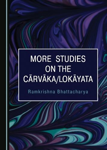 More Studies on the Cārvāka/Lokāyata