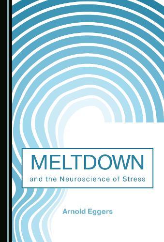 Meltdown and the Neuroscience of Stress