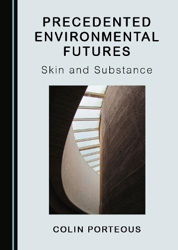 Precedented Environmental Futures: Skin and Substance