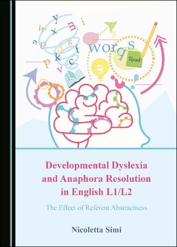 Developmental Dyslexia and Anaphora Resolution in English L1/L2: The Effect of Referent Abstractness