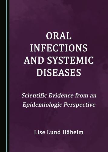 Oral Infections and Systemic Diseases: Scientific Evidence from an Epidemiologic Perspective