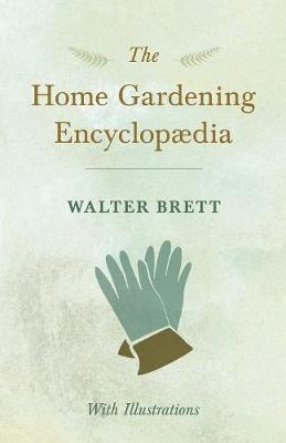 The Home Gardening Encyclop dia - With Illustrations