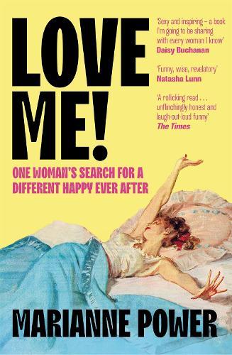 Love Me!: One woman’s search for a different happy ever after