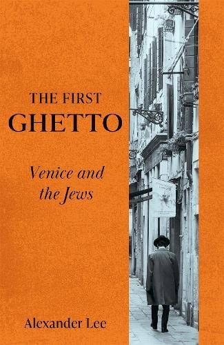 The First Ghetto: Venice and the Jews