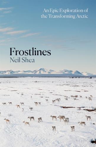 Frostlines: An Epic Exploration of the Transforming Arctic