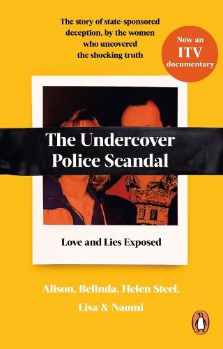 The Undercover Police Scandal: The story of state-sponsored deception, by the women who uncovered the shocking truth