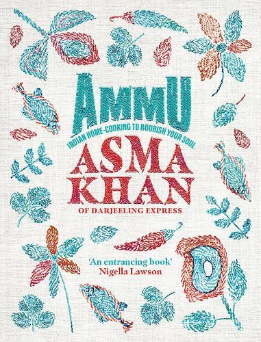 Ammu: Indian Homecooking to Nourish Your Soul