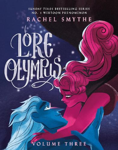Lore Olympus: Volume Three: The multi-award winning Sunday Times bestselling Webtoon series