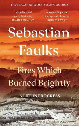 Fires Which Burned Brightly: A Life in Progress