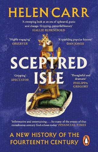 Sceptred Isle: A New History of the Fourteenth Century