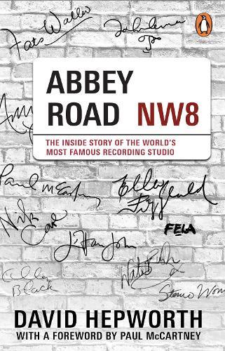 Abbey Road: The Inside Story of the World’s Most Famous Recording Studio (with a foreword by Paul McCartney)