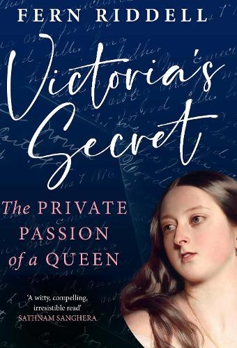 Victoria's Secret: The Private Passion of a Queen