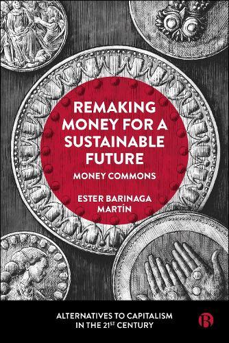Remaking Money for a Sustainable Future: Money Commons