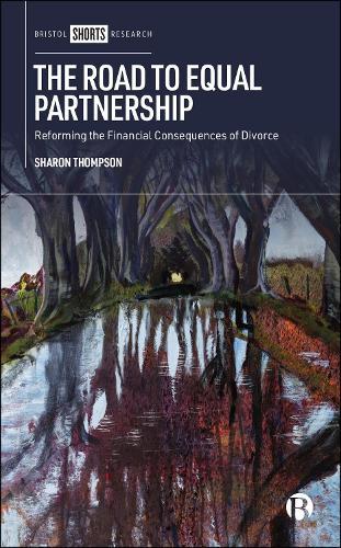 The Road to Equal Partnership: Reforming the Financial Consequences of Divorce