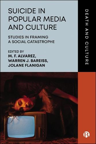 Suicide in Popular Media and Culture: Studies in Framing a Social Catastrophe