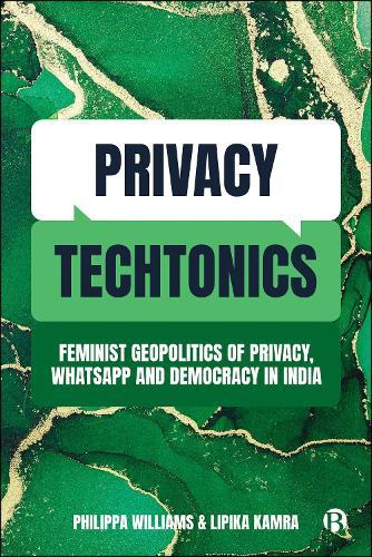 Privacy Techtonics: Feminist Geopolitics of Privacy, WhatsApp and Democracy in India