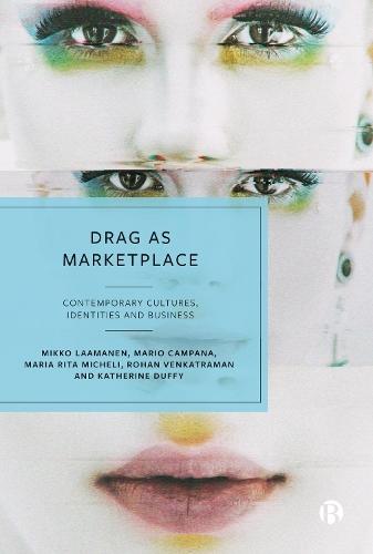 Drag as Marketplace: Contemporary Cultures, Identities and Business