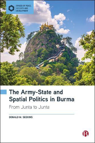 The Army-State and Spatial Politics in Burma: From Junta to Junta
