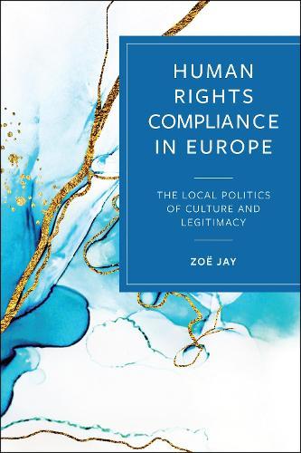 Human Rights Compliance in Europe: The Local Politics of Culture and Legitimacy