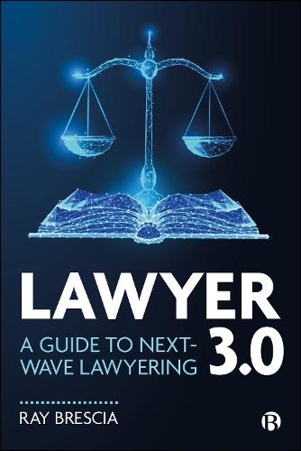 Lawyer 3.0: A Guide to Next-Wave Lawyering