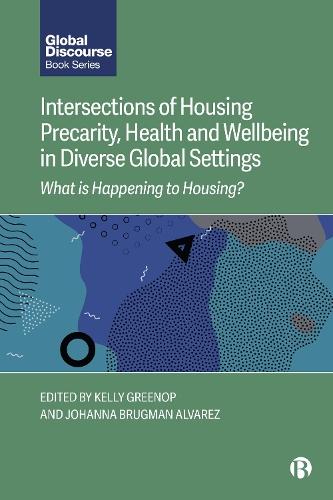 Intersections of Housing Precarity, Health and Wellbeing in Diverse Global Settings: What Is Happening to Housing?