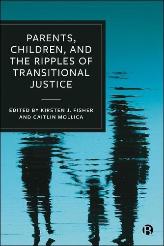 Parents, Children, and the Ripples of Transitional Justice