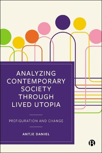 Analysing Contemporary Society through Lived Utopia: Prefiguration and Change