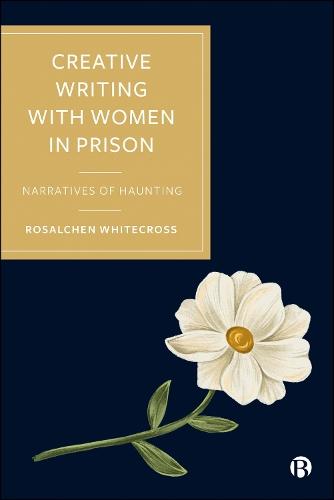 Creative Writing with Women in Prison: Narratives of Haunting